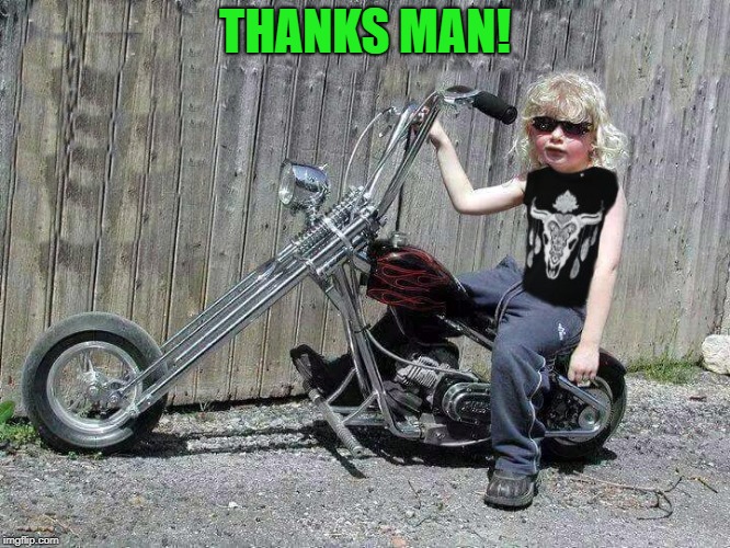 THANKS MAN! | image tagged in harley the kid | made w/ Imgflip meme maker