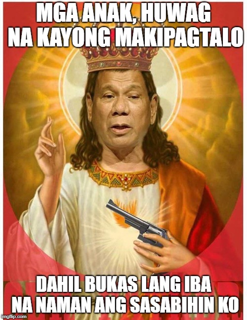 MGA ANAK, HUWAG NA KAYONG MAKIPAGTALO; DAHIL BUKAS LANG IBA NA NAMAN ANG SASABIHIN KO | made w/ Imgflip meme maker