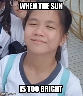 image tagged in when the sun is too bright | made w/ Imgflip meme maker