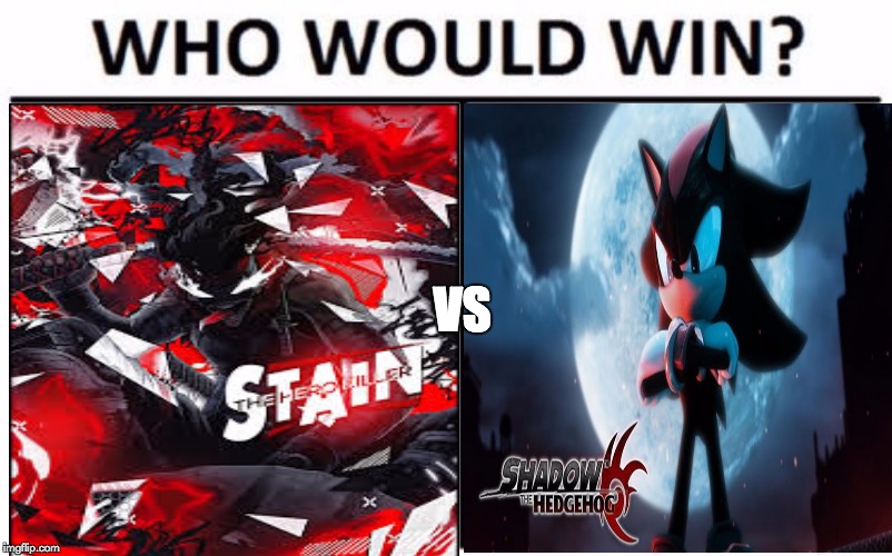 Stain The Hero Killer VS Shadow The Hedgehog | VS | image tagged in vs,who would win,shadow the hedgehog,hero killer stain,my hero academia,boku no hero academia | made w/ Imgflip meme maker