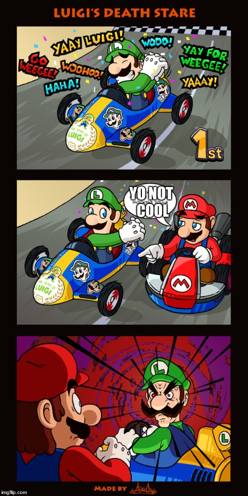 Luigi Death Stare | YO NOT COOL | image tagged in luigi death stare,weegee | made w/ Imgflip meme maker
