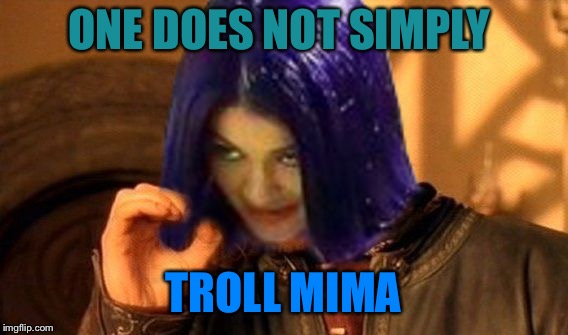 Kylie Does Not Simply | ONE DOES NOT SIMPLY TROLL MIMA | image tagged in kylie does not simply | made w/ Imgflip meme maker