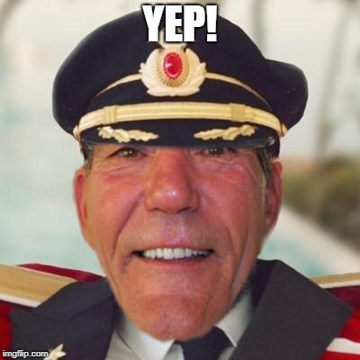 captain lou  | YEP! | image tagged in captain lou | made w/ Imgflip meme maker
