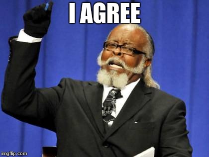 Too Damn High Meme | I AGREE | image tagged in memes,too damn high | made w/ Imgflip meme maker
