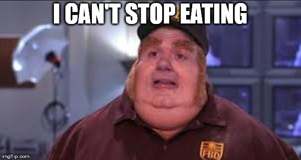 Phat | I CAN'T STOP EATING | image tagged in phat | made w/ Imgflip meme maker