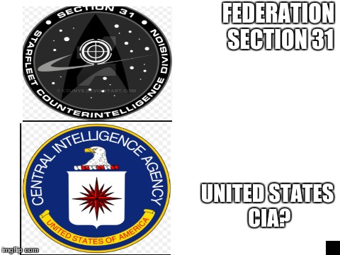 Blank White Template | FEDERATION SECTION 31; UNITED STATES CIA? | image tagged in blank white template | made w/ Imgflip meme maker