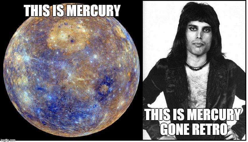 Know Your Mercury | THIS IS MERCURY; THIS IS MERCURY GONE RETRO | image tagged in rockstar,funny | made w/ Imgflip meme maker
