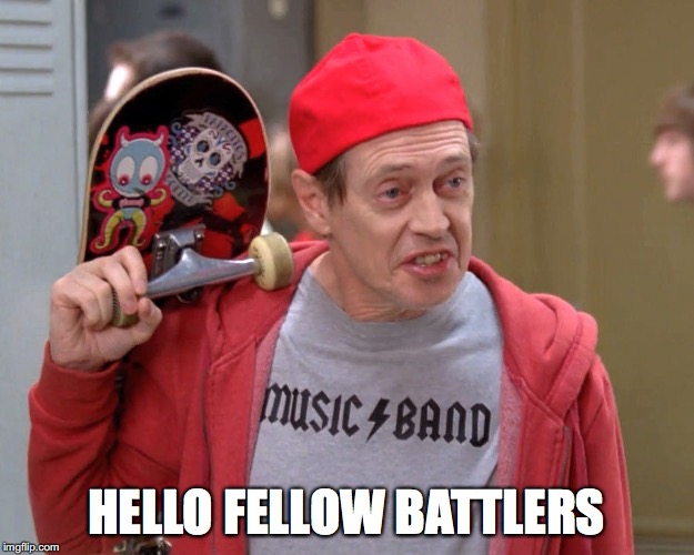 Hello Fellow Kids | HELLO FELLOW BATTLERS | image tagged in hello fellow kids | made w/ Imgflip meme maker