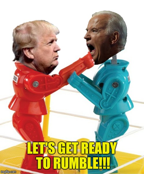 Meanwhile behind the gym | LET'S GET READY TO RUMBLE!!! | image tagged in donald trump,joe biden,rock 'em sock 'em robots,let's get ready to rumble | made w/ Imgflip meme maker