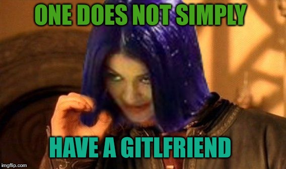 Kylie Does Not Simply | ONE DOES NOT SIMPLY HAVE A GITLFRIEND | image tagged in kylie does not simply | made w/ Imgflip meme maker