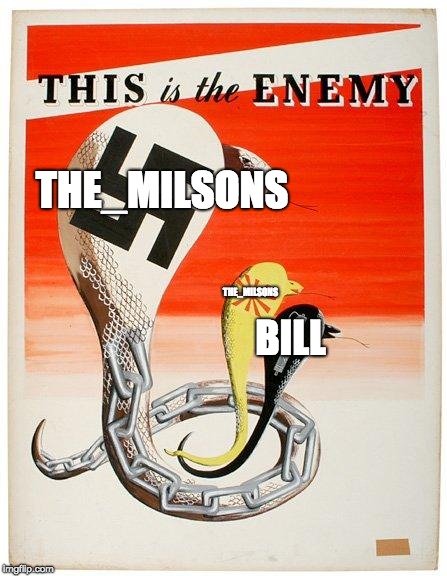 This is the enemy | THE_MILSONS THE_MILSONS BILL | image tagged in this is the enemy | made w/ Imgflip meme maker