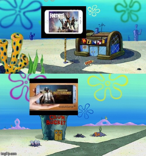 Fortnite vs PUBG on mobile | image tagged in fortnite,pubg,spongebob,memes,krusty krab,chum bucket | made w/ Imgflip meme maker