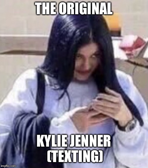 Mima | THE ORIGINAL KYLIE JENNER (TEXTING) | image tagged in mima | made w/ Imgflip meme maker