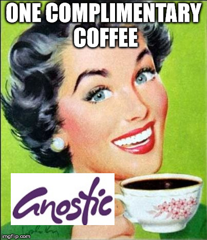 coffee time | ONE COMPLIMENTARY COFFEE | image tagged in coffee time | made w/ Imgflip meme maker