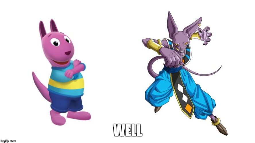 Why does Beerus look like Austin from The Backyardigans? | WELL | image tagged in anime,childhood,austin,beerus,the backyardigans,dbz | made w/ Imgflip meme maker
