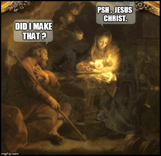 You are not the father | PSH .  JESUS CHRIST. DID I MAKE THAT ? | image tagged in jesus,jesus christ,nativity,god,joseph,maury | made w/ Imgflip meme maker