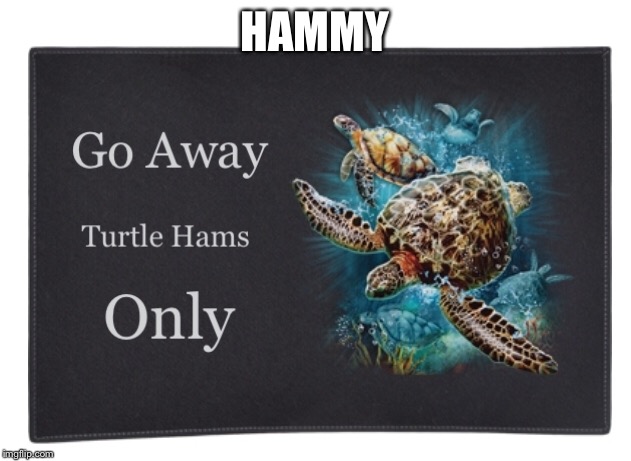 HAMMY | made w/ Imgflip meme maker