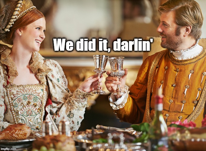 We did it, darlin' | made w/ Imgflip meme maker