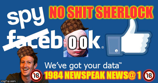 spybook | NO SHIT SHERLOCK | image tagged in facebook spy spybook | made w/ Imgflip meme maker