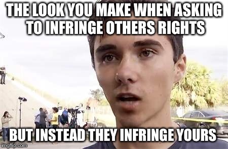 Clear backpack? | THE LOOK YOU MAKE WHEN ASKING TO INFRINGE OTHERS RIGHTS; BUT INSTEAD THEY INFRINGE YOURS | image tagged in memes | made w/ Imgflip meme maker