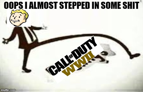 "Not how I rly feel" Call of Duty Week (March 20th-27th) A NikoBellic Event | OOPS I ALMOST STEPPED IN SOME SHIT | image tagged in call of duty week,memes,funny | made w/ Imgflip meme maker