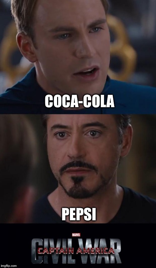 Marvel Civil War Meme | COCA-COLA; PEPSI | image tagged in memes,marvel civil war | made w/ Imgflip meme maker