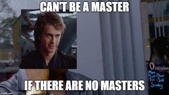Roll Safe Think About It Meme | CAN'T BE A MASTER; IF THERE ARE NO MASTERS | image tagged in memes,roll safe think about it | made w/ Imgflip meme maker