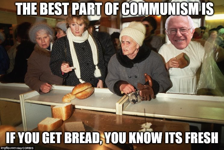 THE BEST PART OF COMMUNISM IS IF YOU GET BREAD, YOU KNOW ITS FRESH | made w/ Imgflip meme maker