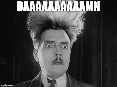 reaction | DAAAAAAAAAAMN | image tagged in reaction | made w/ Imgflip meme maker