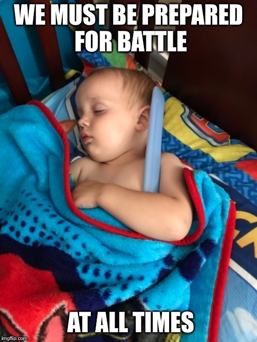 Ready for battle | image tagged in sleep,toddler,sword,battle,parenting | made w/ Imgflip meme maker