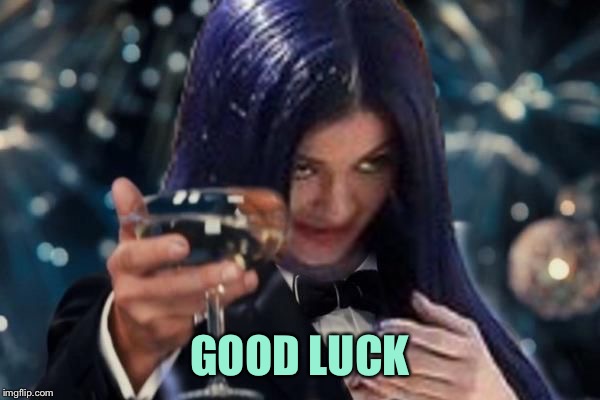 Kylie Cheers | GOOD LUCK | image tagged in kylie cheers | made w/ Imgflip meme maker