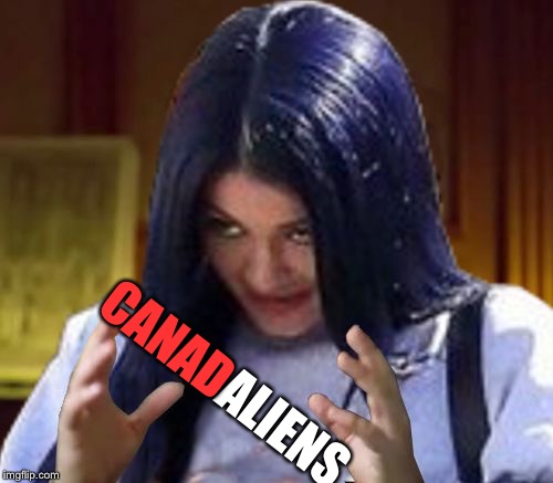 Kylie Aliens | ALIENS CANAD | image tagged in kylie aliens | made w/ Imgflip meme maker