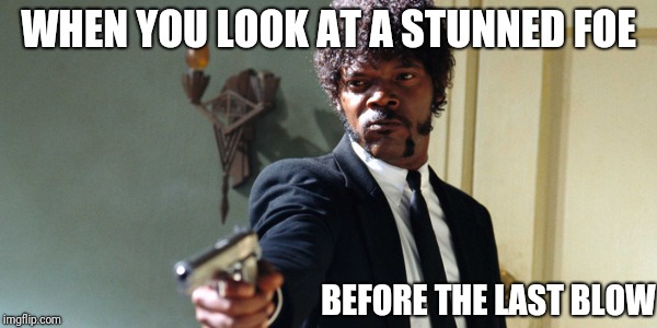 samuel jackson | WHEN YOU LOOK AT A STUNNED FOE; BEFORE THE LAST BLOW | image tagged in samuel jackson | made w/ Imgflip meme maker