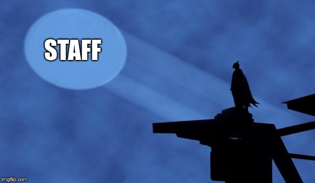 batman signal | STAFF | image tagged in batman signal | made w/ Imgflip meme maker