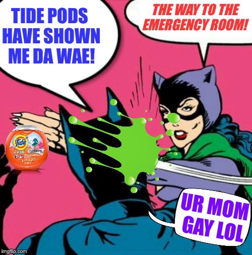 Dead Memes Week! A thecoffeemaster and SilicaSandwhich Event! March 23-29 | UR MOM GAY LOL | image tagged in dead memes week,tide pods,da wae,ur mom gay,batman slapping robin,funny | made w/ Imgflip meme maker