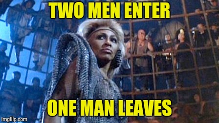 TWO MEN ENTER ONE MAN LEAVES | made w/ Imgflip meme maker