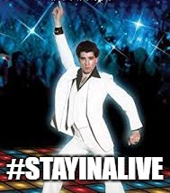 #STAYINALIVE | made w/ Imgflip meme maker