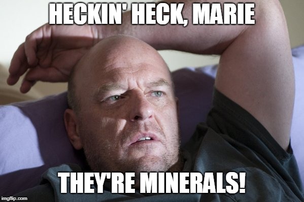 HECKIN' HECK, MARIE THEY'RE MINERALS! | made w/ Imgflip meme maker