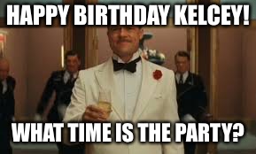 italian brad pitt | HAPPY BIRTHDAY KELCEY! WHAT TIME IS THE PARTY? | image tagged in italian brad pitt | made w/ Imgflip meme maker