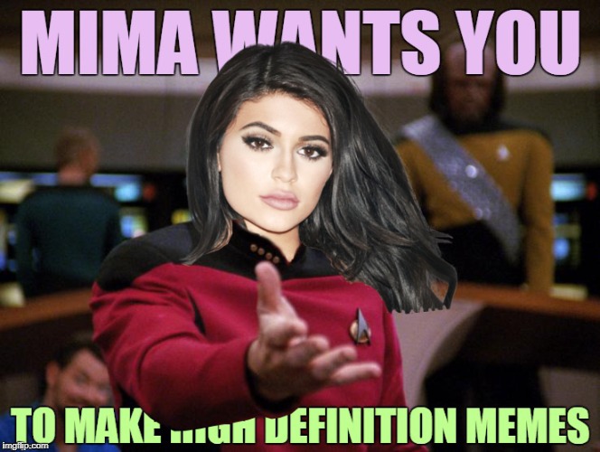 Mima on deck (HD) | MIMA WANTS YOU; TO MAKE HIGH DEFINITION MEMES | image tagged in memes,mima on deck hd | made w/ Imgflip meme maker