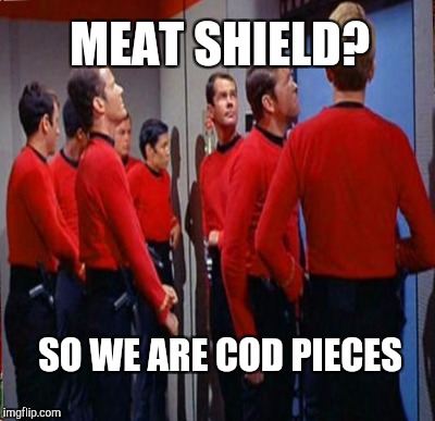 MEAT SHIELD? SO WE ARE COD PIECES | made w/ Imgflip meme maker