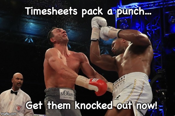 Boxing Timesheet Reminder | Timesheets pack a punch... Get them knocked out now! | image tagged in boxing timesheet reminder,boxing,timesheet reminder | made w/ Imgflip meme maker