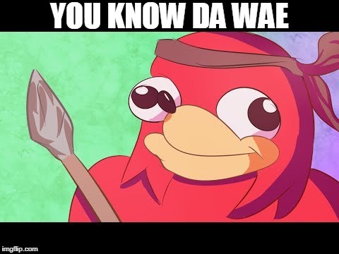 YOU KNOW DA WAE | made w/ Imgflip meme maker