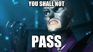 angry hawkmoth miraculous ladybug hawk moth | YOU SHALL NOT; PASS | image tagged in angry hawkmoth miraculous ladybug hawk moth | made w/ Imgflip meme maker