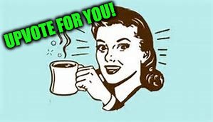 cheers with coffee | UPVOTE FOR YOU! | image tagged in cheers with coffee | made w/ Imgflip meme maker