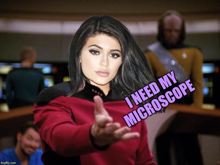 Kylie on Deck | I NEED MY MICROSCOPE | image tagged in kylie on deck | made w/ Imgflip meme maker