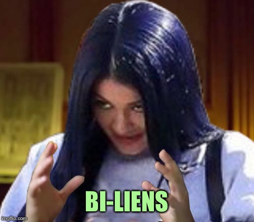 Kylie Aliens | BI-LIENS | image tagged in kylie aliens | made w/ Imgflip meme maker