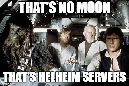 That's no moon | THAT'S NO MOON; THAT'S HELHEIM SERVERS | image tagged in that's no moon | made w/ Imgflip meme maker