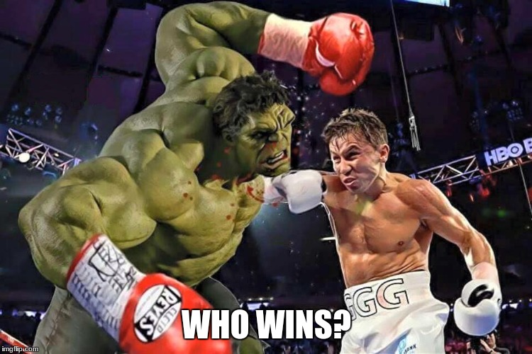 GGG vs The Hulk | WHO WINS? | image tagged in boxing,ufc,ggg,hulk,memes,fighting | made w/ Imgflip meme maker