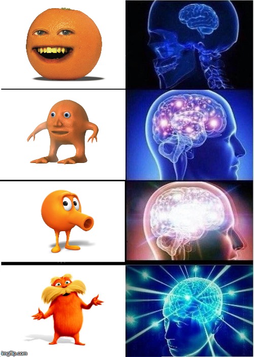 Orange Evolution | DON'T WORK FOR YOUR BOSSHE WILL HAVE FERRARI IN FUTURE MAKE OTHERS WORK FOR YOU | image tagged in memes,expanding brain,annoying orange,orange,the lorax,meme man | made w/ Imgflip meme maker